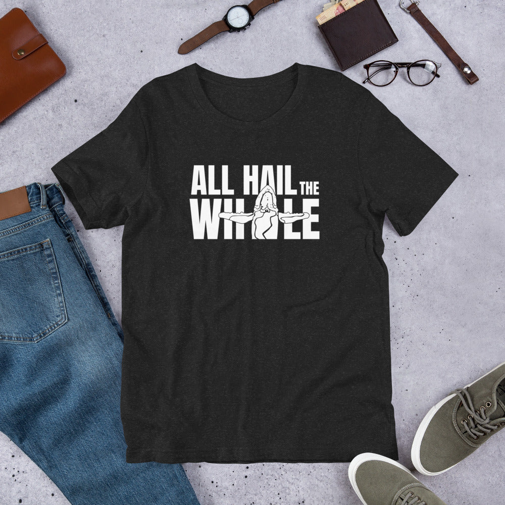 ALL HAIL THE WHALE tshirt